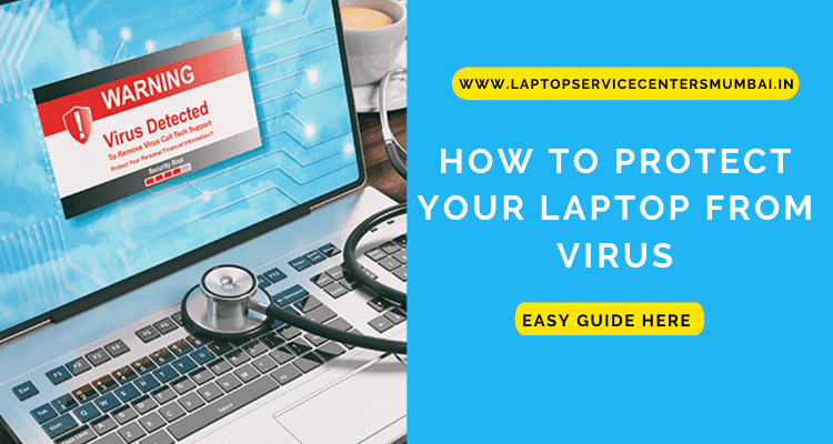 How to Protect Your Laptop from Virus